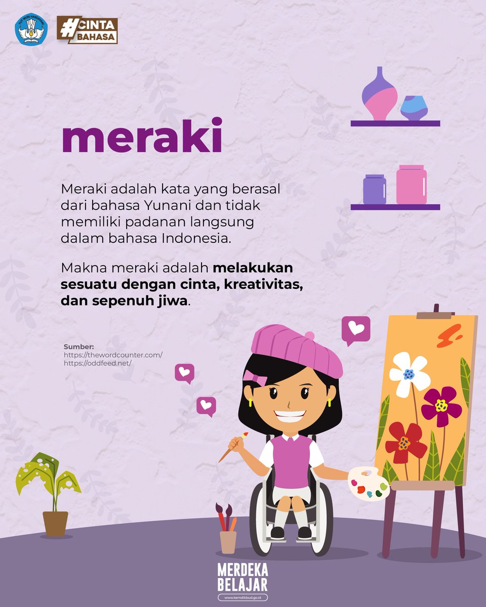 #SahabatDikbud, yuk, perkaya kosakatamu dengan menambahkan sebuah kata bermakna indah tetapi masih jarang digunakan ini! 'Meraki' bermakna melakukan sesuatu dengan cinta, kreativitas, serta dengan sepenuh jiwa. Kata 'meraki' bisa digunakan untuk mendeskripsikan apa saja yang…