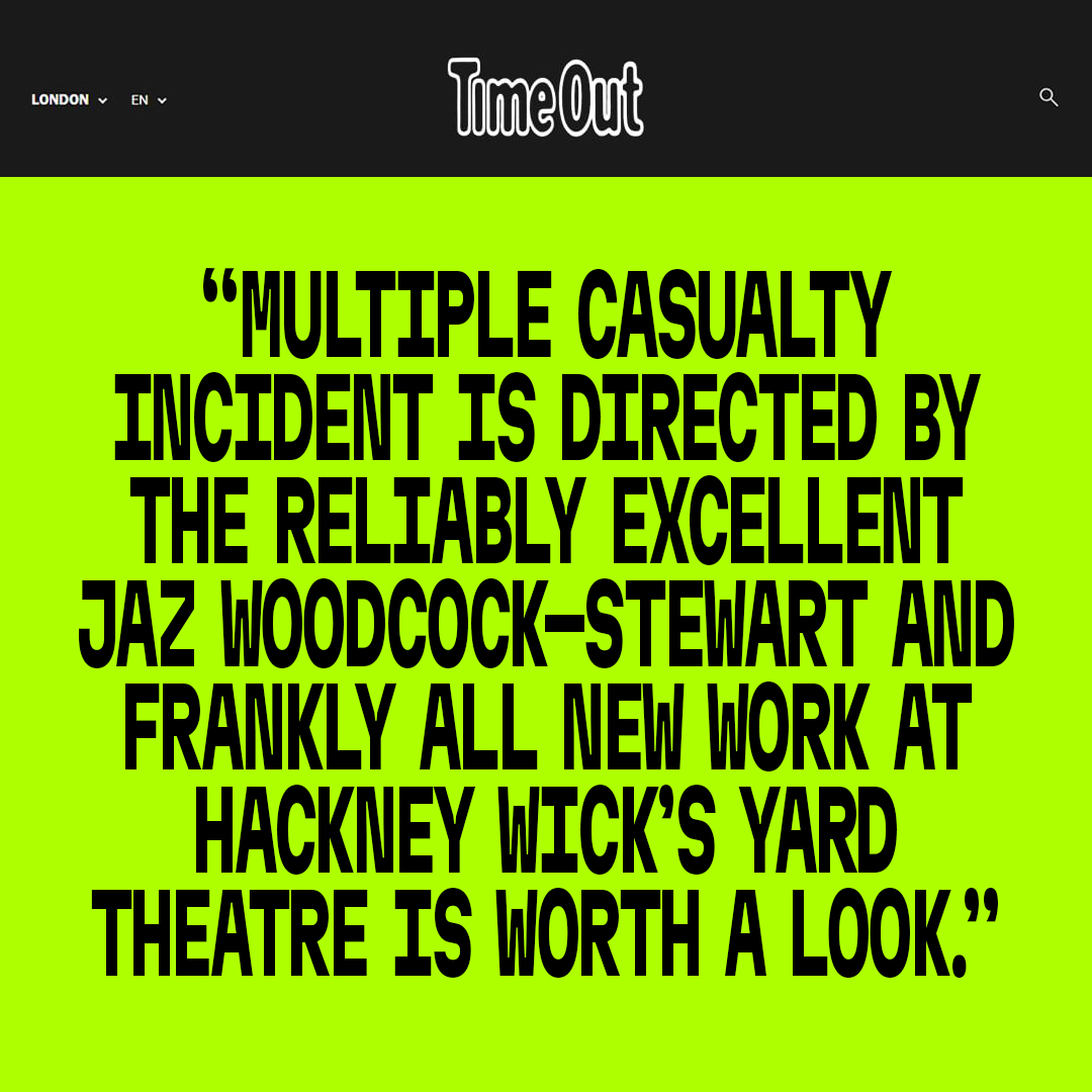 .@TimeOutTheatre is starting to get it, and they can't get enough. Led by Olivier Award-nominated Sami Ibrahim & Jaz Woodcock-Stewart, this show is a no-brainer. #MultipleCasualtyIncident opens this Saturday. 🔗 theyardtheatre.co.uk/multiple