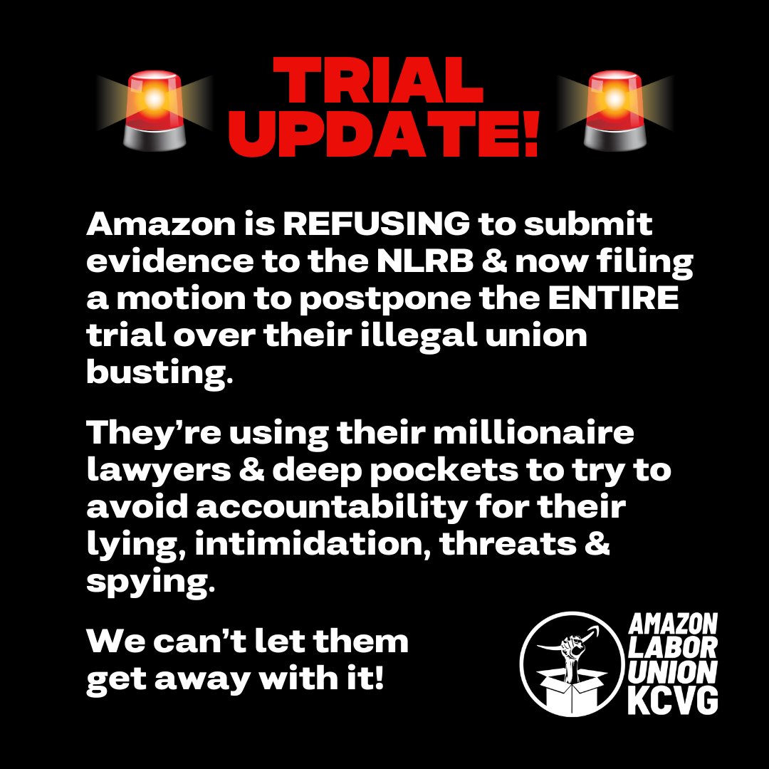AmazonUnionKCVG's tweet image. 🚨🚨TRIAL UPDATE: Amazon is REFUSING to submit evidence to the NLRB &amp;amp; now filing a motion to postpone the ENTIRE trial over their illegal union busting.

They’re using their millionaire lawyers &amp;amp; deep pockets to try to avoid accountability for their lying, intimidation &amp;amp; spying.