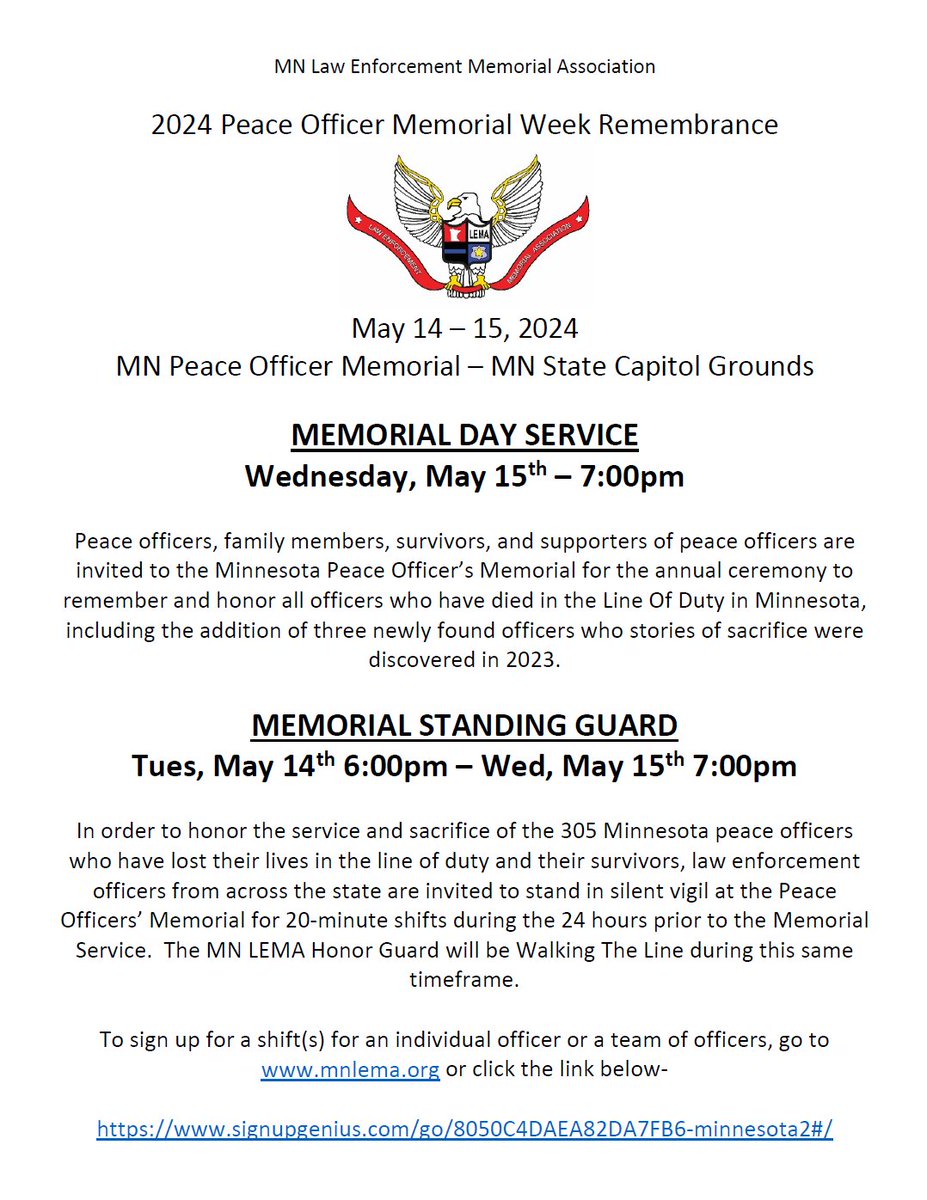 To sign up for a shift(s) for an individual officer or a team of officers to stand in silent vigil at the Peace Officers' Memorial for 20-minute shifts during the 24 hours prior to the Memorial Service, go to mnlema.org or click this link: signupgenius.com/go/8050C4DAEA8…