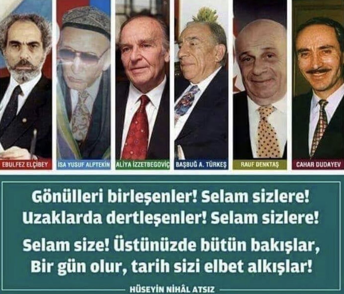 Turan Birliği için verdikleri mücadele ile gönüllerimizin Başbuğları Allah’ın rahmeti ile selam sizlere #EbulfezElçibey #İsaYusufAlptekin #Aliyaİzzetbegoviç #AlparslanTürkeş #RaufDenktaş #CaharDudayev Fatiha’lar, dualar sizler🤲