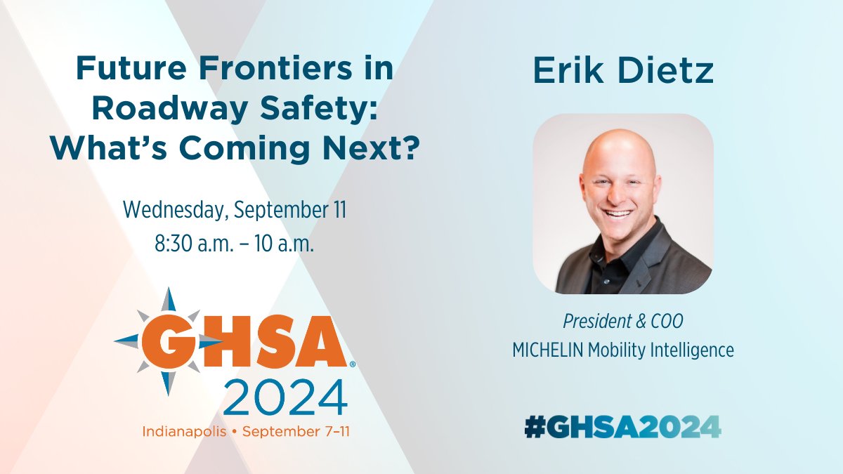 🆕 #GHSA2024 Annual Meeting Speaker! @Michelin Mobility Intelligence President & COO Erik Dietz will join a panel of national safety experts to explore the future of roadway safety at a session on 9/11 in Indianapolis. Join us: ghsameeting.org @IndianaCJI @RoadBoticsNA