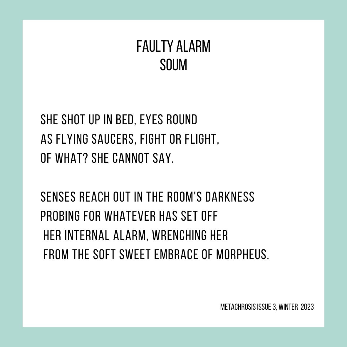 'Faulty Alarm by SOUM @SOUMpoets . Featured in issue 3 of Metachrosis Magazine! If you'd like to check this issue out, you can find it on our website: metachrosislitmag.co.uk/metachrosis-is… 
#litmag #literarymagazine #poetry