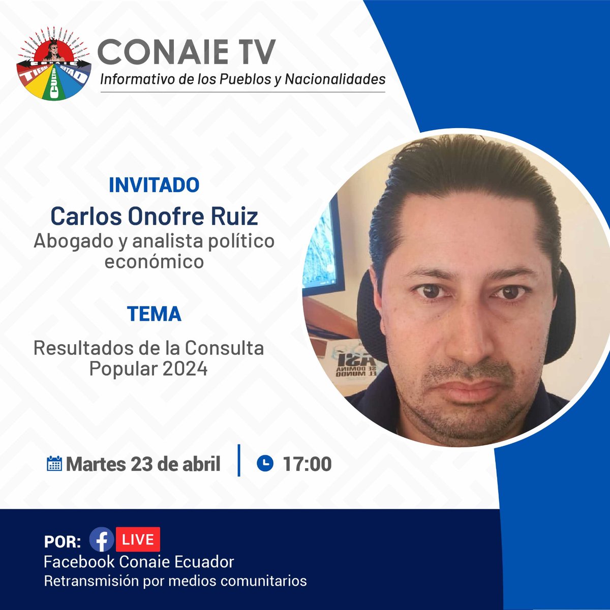 📹 CONAIE TV || Informativo de los pueblos y nacionalidades Hoy, nos acompañará Carlos Onofre Ruiz, abogado y analista político económico, con el tema: Resultados de la #ConsultaPopular2024 📅 Martes 23 de abril de 2024 ⏰17:00 🔗 Por: Facebook CONAIE. #EnUnidad #SomosCONAIE…