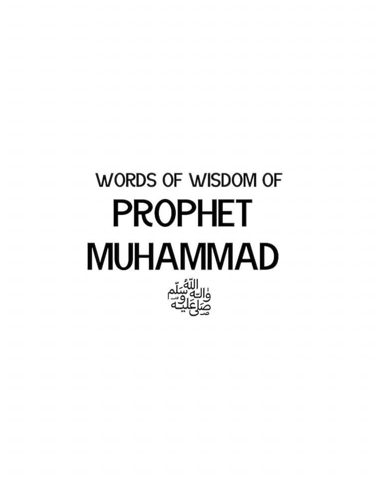 WORDS OF WISDOM OF PROPHET MUHAMMAD ❤✨
