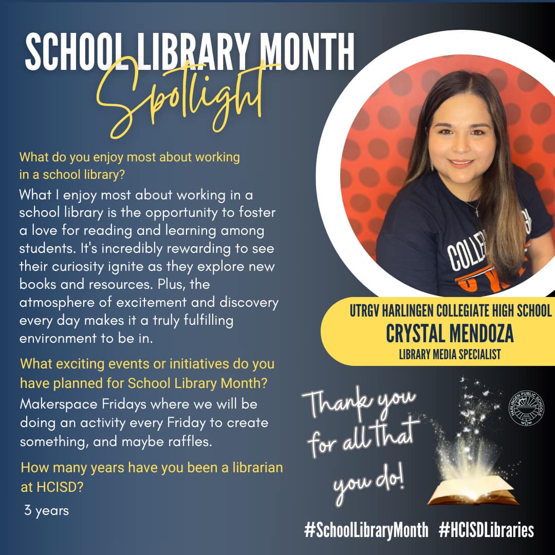 🎉School Library Month Spotlight ... Presenting Crystal Mendoza, Library Media Specialist from UTRGV Harlingen Collegiate High School! We appreciate you! #HCISDlibraries #SchoolLibraryMonth