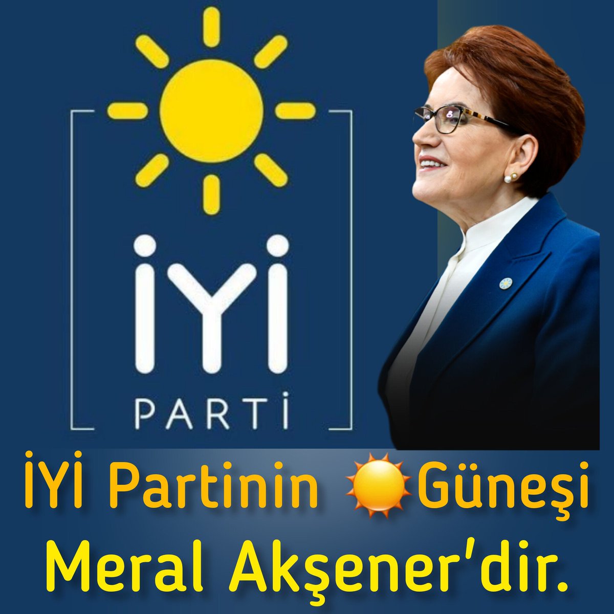 İYİ Partinin 
☀️ Güneşi
Meral Akşener'dir..