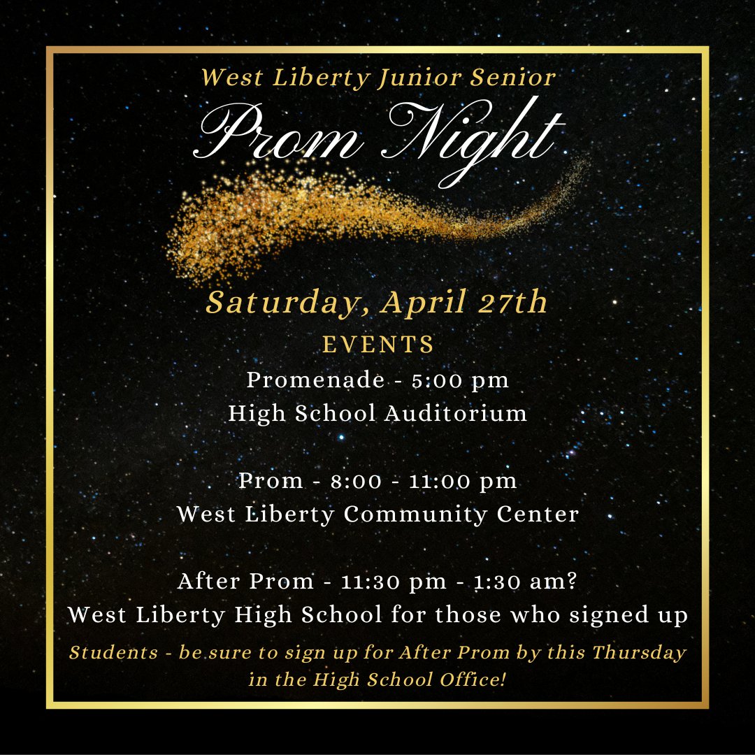 WestLibertyCSD's tweet photo. West Liberty Junior-Senior Prom Night Events -  Saturday, April 27th!
Attention students: Be sure to sign up for After Prom in the High School Office by this Thursday!
Promenade - 5:00 pm @ WLHS
Prom - 8:00 - 11:00 pm @ WL Community Center
After Prom - 11:30 pm - 1:30 am @ WLHS https://t.co/j2AqtjJHGw