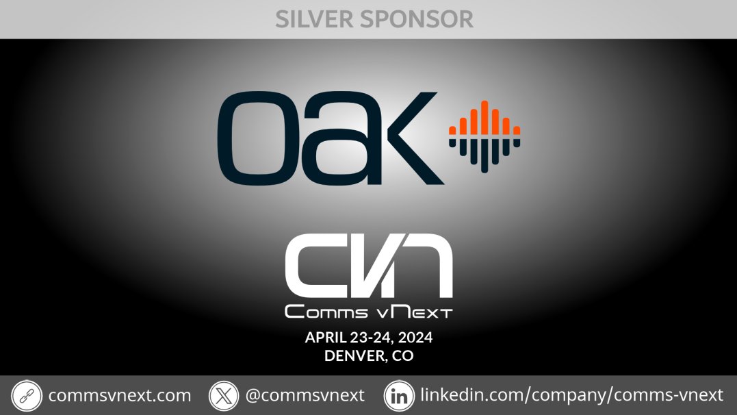 Thank you Oak <a href="/oakinnovationuk/">Oak Innovation</a> for being a Silver sponsor at #CommsVNext April 23-24 in Denver. Only a few tickets left! Register now: commsvnext.com