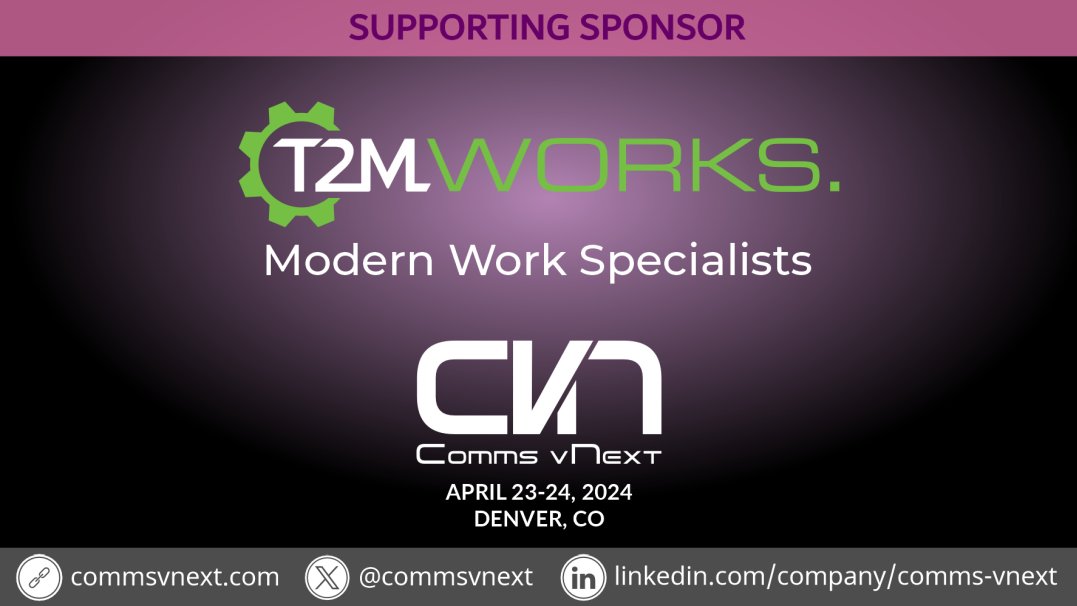 Thank you T2MWorks <a href="/T2MWorks/">T2M Works</a> for being a Supporting sponsor at #CommsVNext April 23-24 in Denver. Only a few tickets left! Register now: commsvnext.com