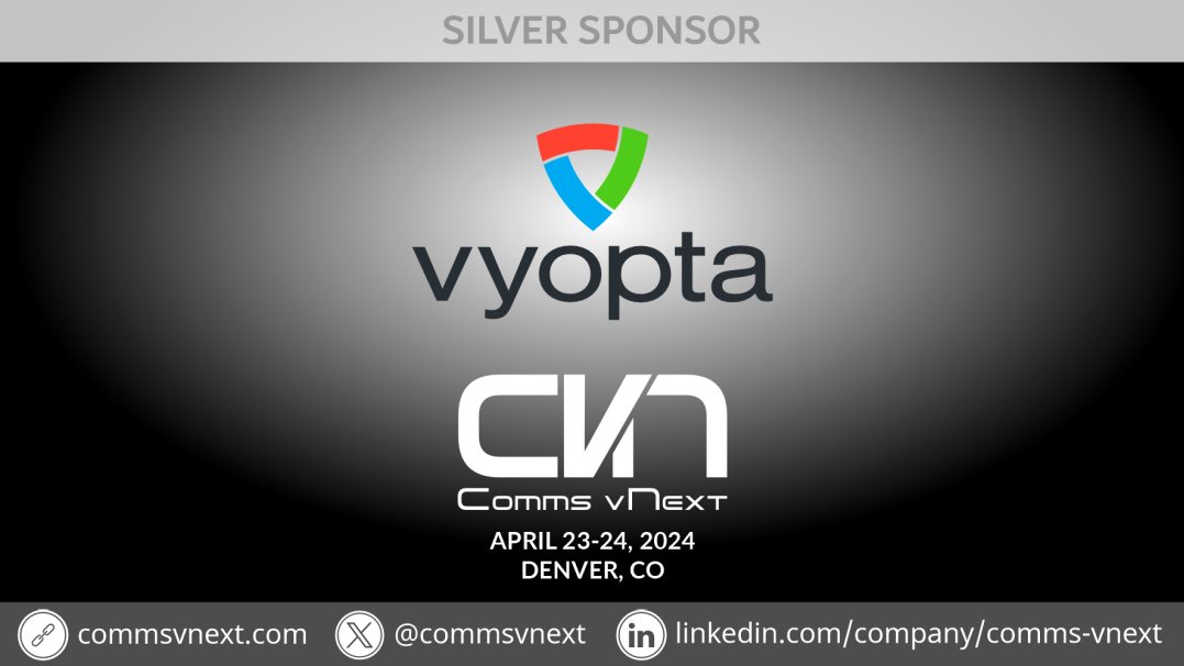 Thank you Vyopta <a href="/vyopta/">Vyopta</a> for being a Silver sponsor at #CommsVNext April 23-24 in Denver. Only a few tickets left! Register now: commsvnext.com