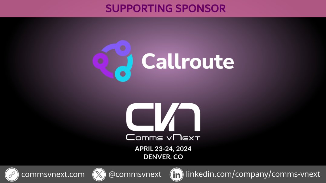 Thank you Callroute <a href="/callroute/">Callroute</a> for being a Supporting sponsor at #CommsVNext April 23-24 in Denver. Only a few tickets left! Register now: commsvnext.com