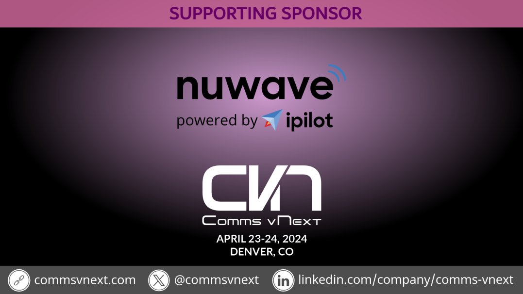 Thank you Nuwave <a href="/NuWaveComm/">NUWAVE Communications</a> for being a Supporting sponsor at #CommsVNext April 23-24 in Denver. Only a few tickets left! Register now commsvnext.com