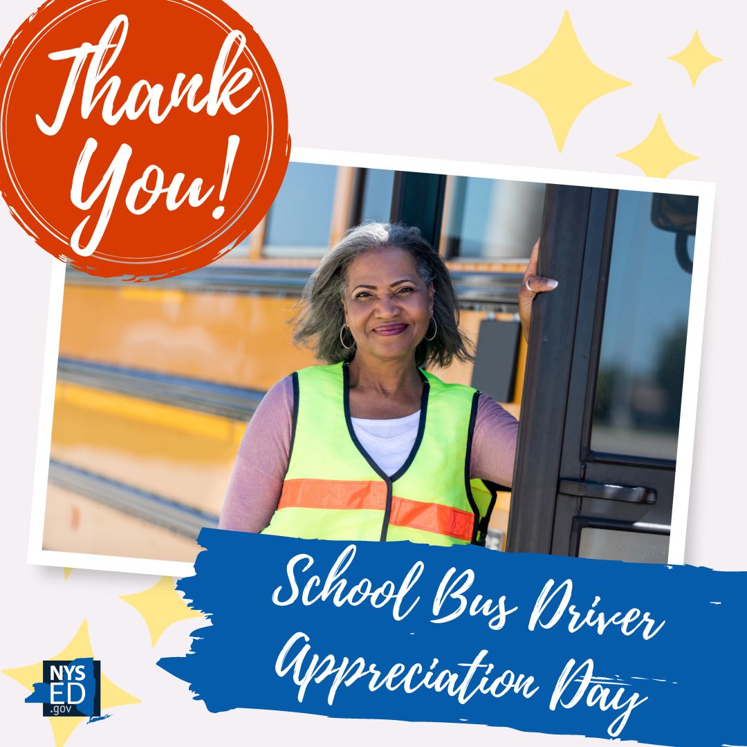 Happy School Bus Driver Appreciation Day! Today, we’re celebrating all of the fabulous school bus drivers in New York State who make sure our students get to and from school safely every day. Be sure to thank your school bus driver today!