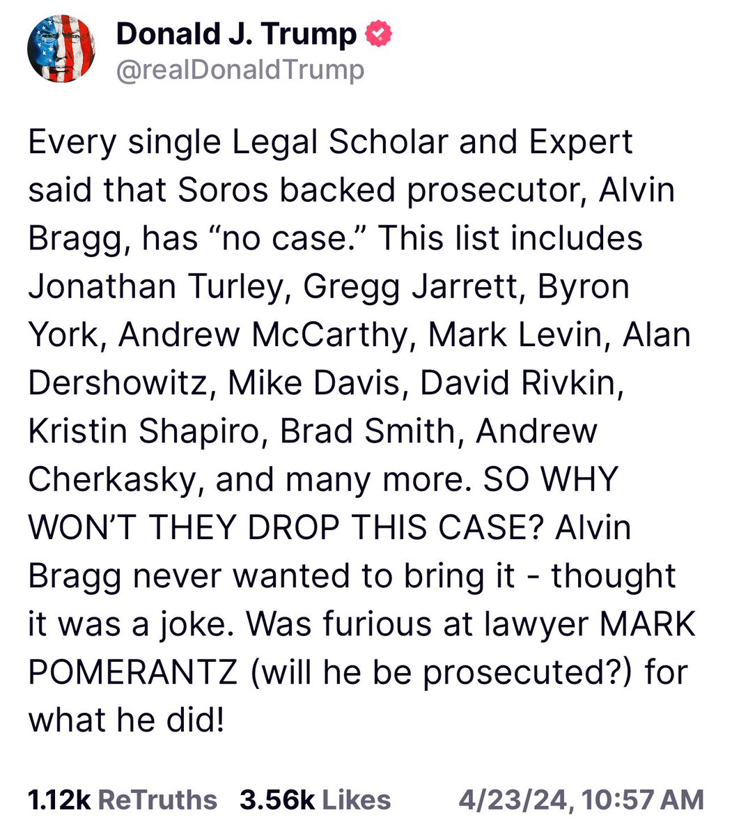 Every single Legal Scholar and Expert said that Soros backed prosecutor, Alvin Bragg, has “no case.” This list includes Jonathan Turley, Gregg Jarrett, Byron York, Andrew McCarthy, Mark Levin, Alan Dershowitz, Mike Davis, David Rivkin, Kristin Shapiro, Brad Smith, Andrew