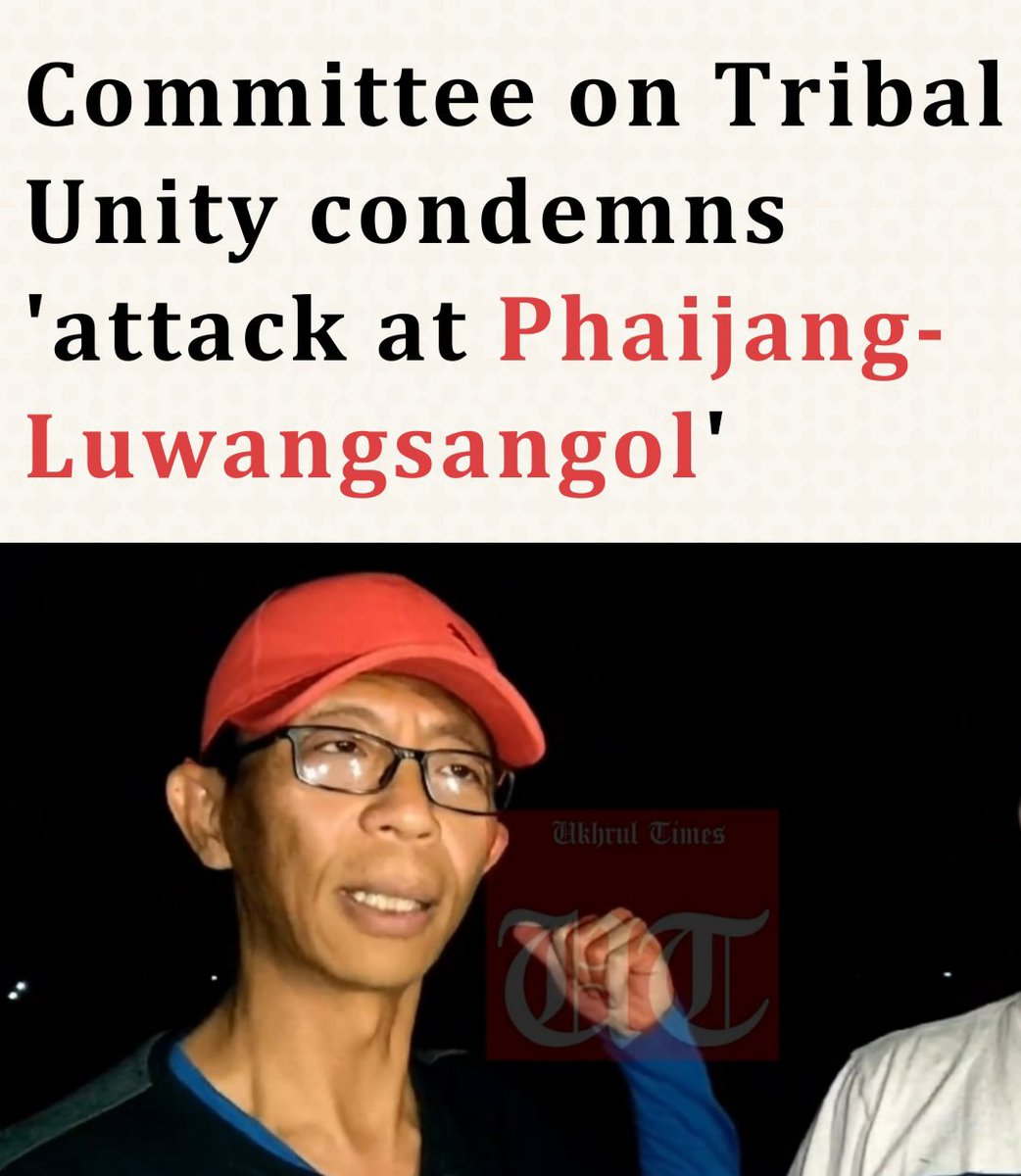 Committee on Tribal Unity said it vehemently condemns attack at Phaijang-Luwangsangol by secessionist armed Militias and Arambai Tenggol at around 12 pm. 'Mention may be made these outfits to redeem from misdeeds of sabotaging recently concluded parliamentary election in valley'.