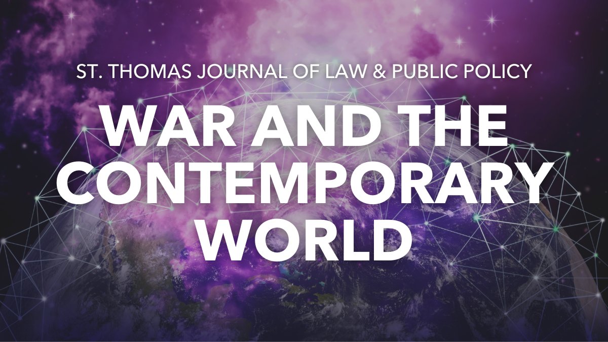 The latest issue of the St. Thomas Journal of Law & Public Policy, 'War and the Contemporary World,' is now available at law.stthomas.edu/student-life/g….