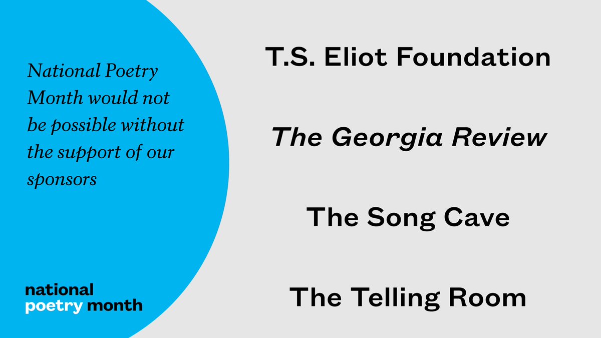 We want to thank the following 2024 #NationalPoetryMonth sponsors who help make possible the largest literary celebration in the world: @eliotfoundation, @GeorgiaReview, @thesongcave, & The Telling Room.