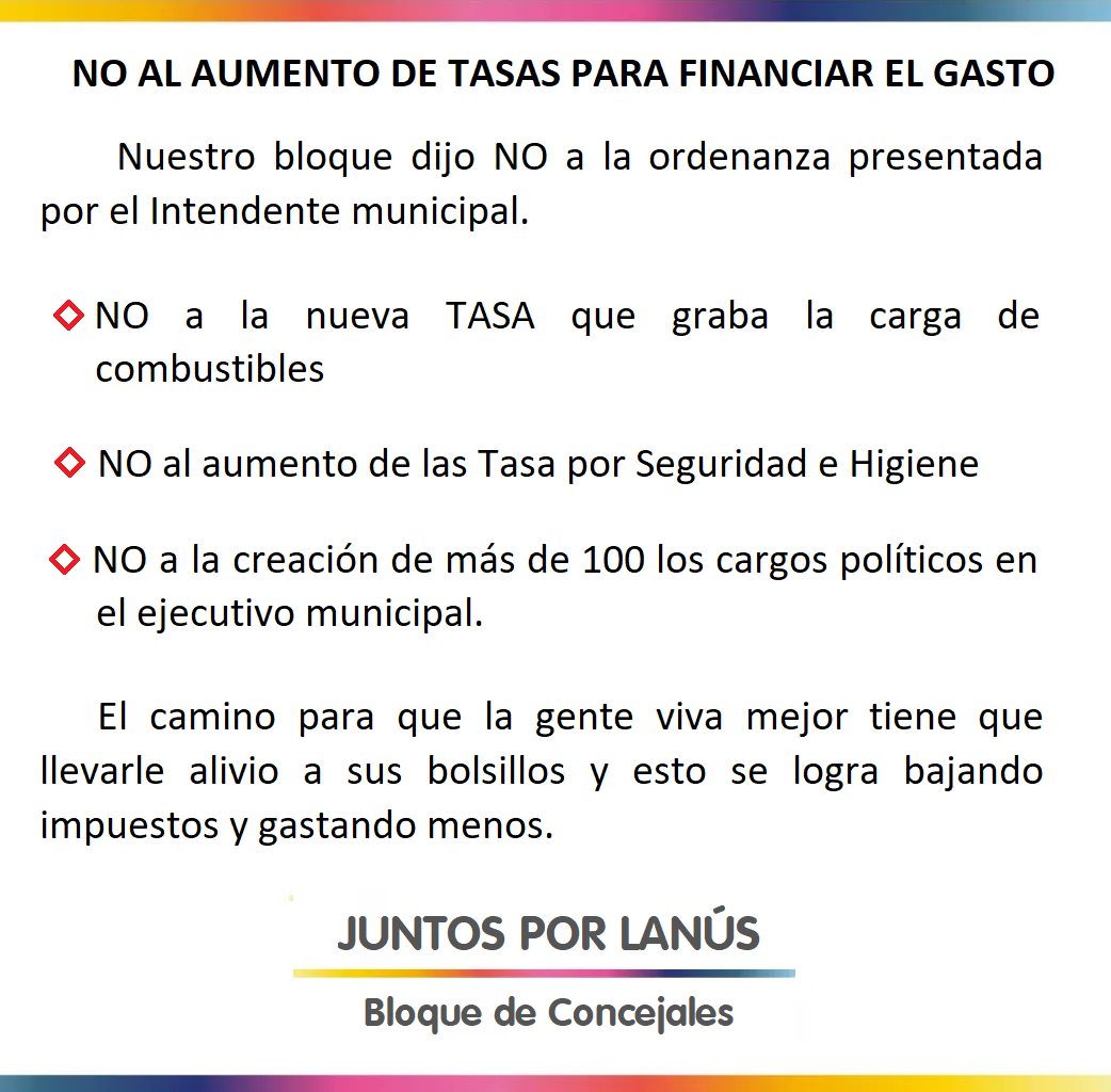 BloqueCLanus's tweet photo. NO AL AUMENTO DE TASAS PARA FINANCIAR EL GASTO

RECHAZAMOS las ordenanzas presentadas por el Intendente municipal, que crea la "Tasa VIAL" que graba la carga de combustible y aumenta otras, como por Ej. la de Seguridad e Higiene, sino q además, aumenta más de 100 cargos políticos https://t.co/MKXO6NOAg9