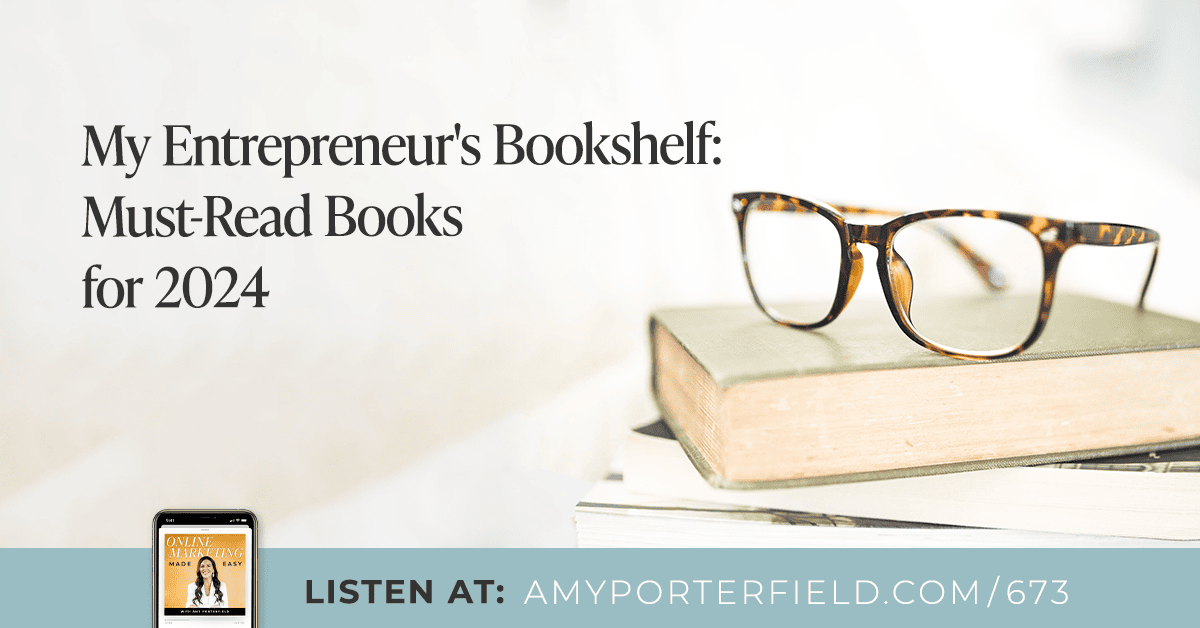 #673: My Entrepreneur’s Bookshelf: Must-Read Books for 2024 dlvr.it/T5vbjy #Mindset #books @AmyPorterfield