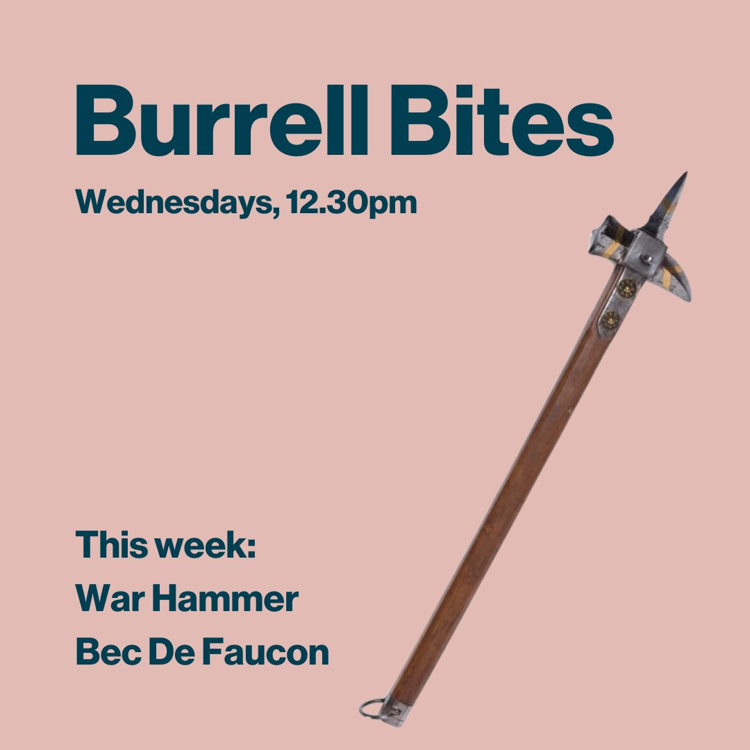 Want to learn more about our objects? Come to our weekly Burrell Bite - a free, short object talk by a volunteer or staff member. This week we will discuss War Hammer Bec De Faucon. Meet at the reception desk at 12:30pm on Wednesday