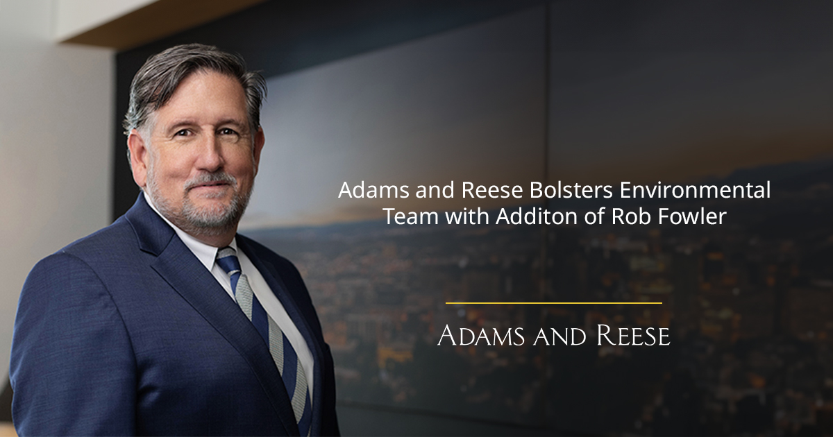 Adams and Reese welcomes Rob Fowler who has 28 years in #environmental and #naturalresource law. Rob will serve as Environmental Team Leader. He is based in #Birmingham #Alabama. Rob is a graduate of @CumberlandLaw and @SamfordU. Read more >> adamsandreese.com/news-knowledge… #Litigation