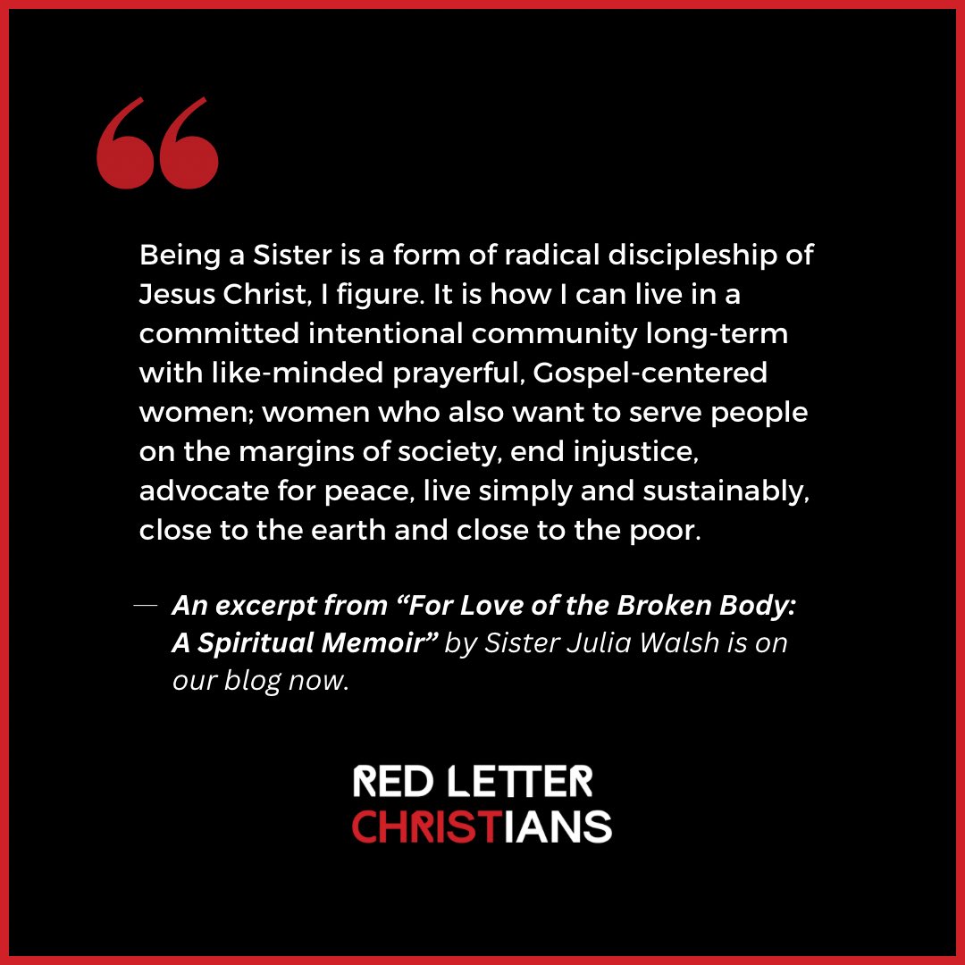 “I’m here to live a life of community, prayer, and service.” - An excerpt from “For Love of the Broken Body: A Spiritual Memoir” by Sister Julia Walsh is on our blog now. redletterchristians.org/for-love-of-th… @messyjesusbiz