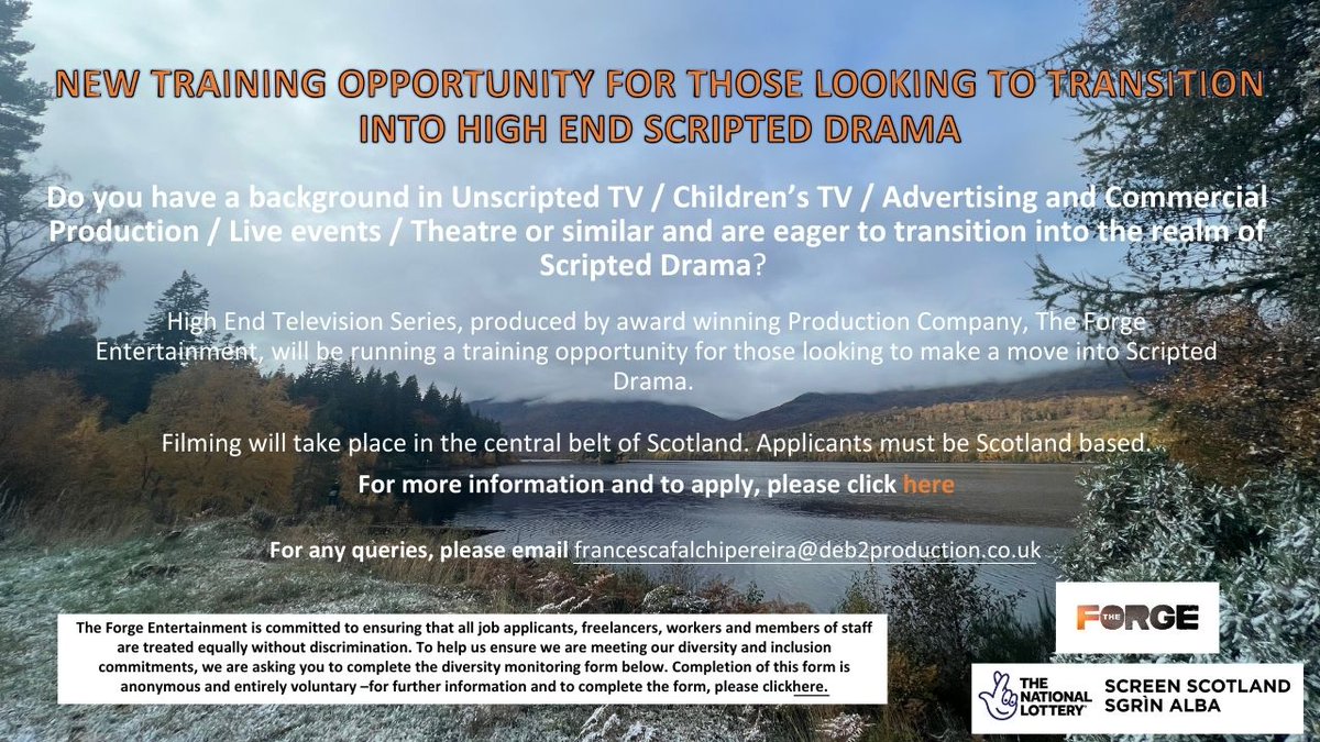 The Forge Entertainment will be running a training opportunity for those looking to make a move into Scripted Drama. Applicants must be Scotland based. For more information and to apply, visit surveymonkey.com/r/K6CR3QM