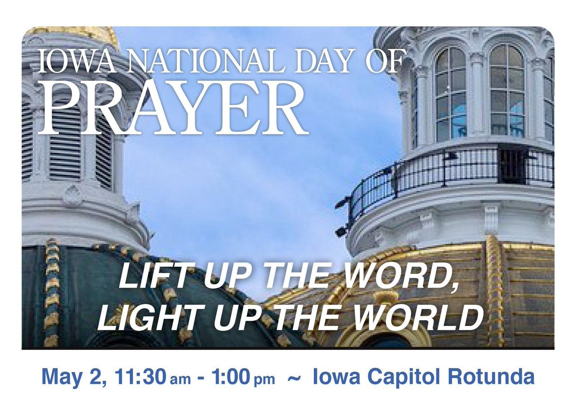 On May 2nd, 11:30am-1:00pm, The Family Leader will be hosting the National Day of Prayer event at the Iowa Capitol. This year's national theme is 'Lift up the Word. Light up the world,' with the theme verse 2 Samuel 22:29-31. Join in worship, prayer, and thanksgiving!