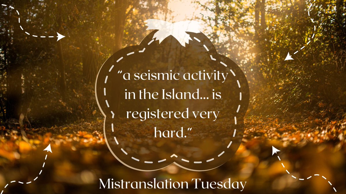 Mistranslation Tuesday: “a seismic activity in the Island... is registered very hard.” #VolMisComm #LavaLaughs