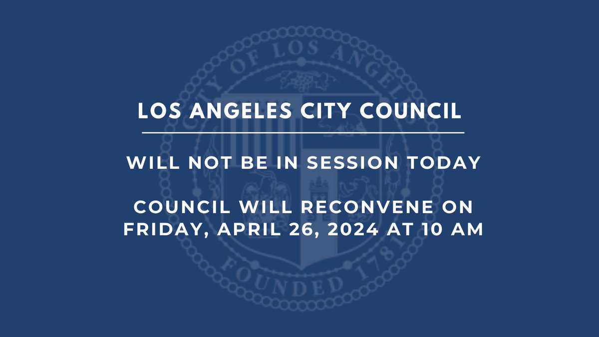 Your @LACityCouncil is in recess and will be back in session starting Friday, April 26th at 10 a.m. For the full council schedule and agendas, please visit clerk.lacity.org.