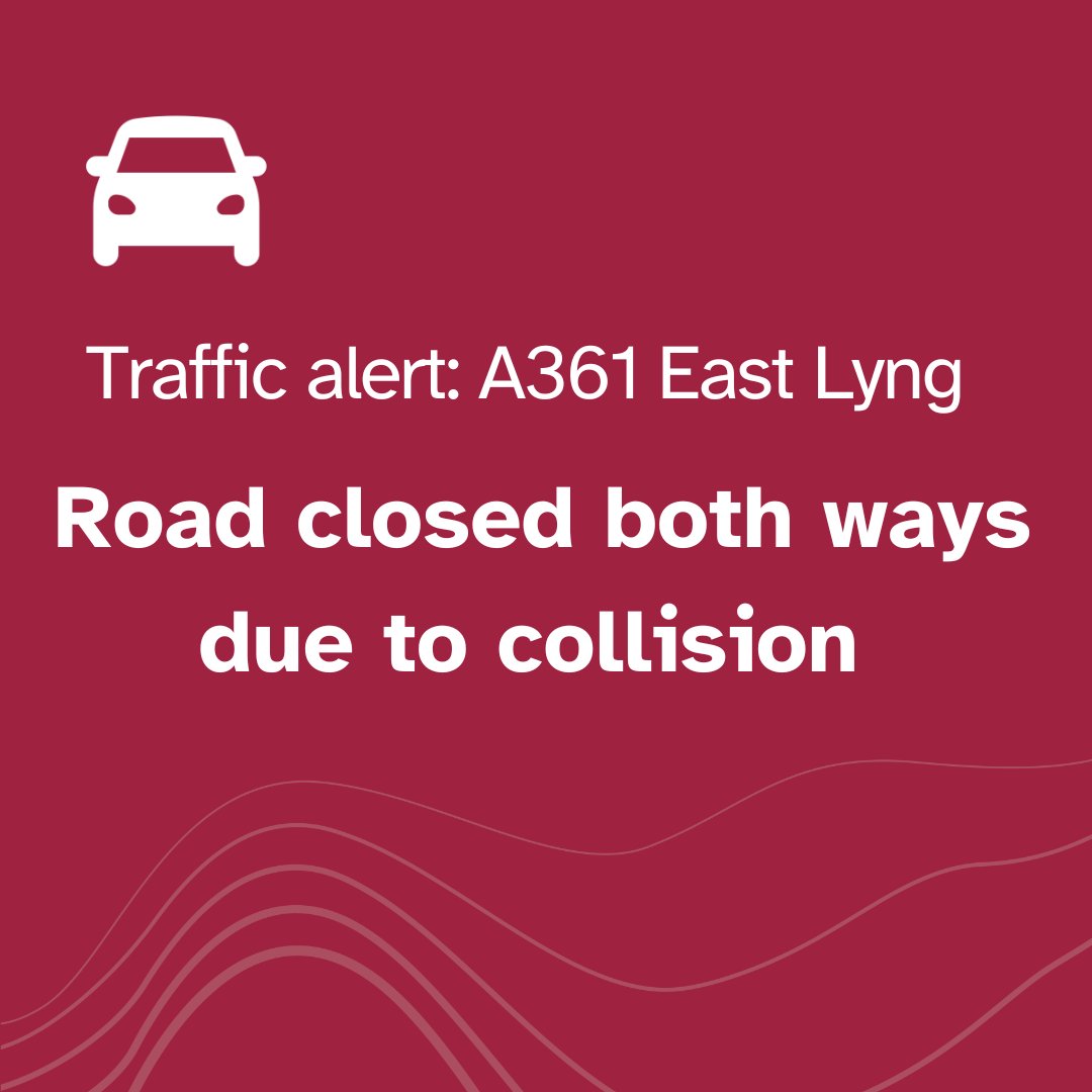 Reports that #A361 in East Lyng - Main Road is closed in both directions due to a collision. We'll keep you updated: bit.ly/3S4qguP