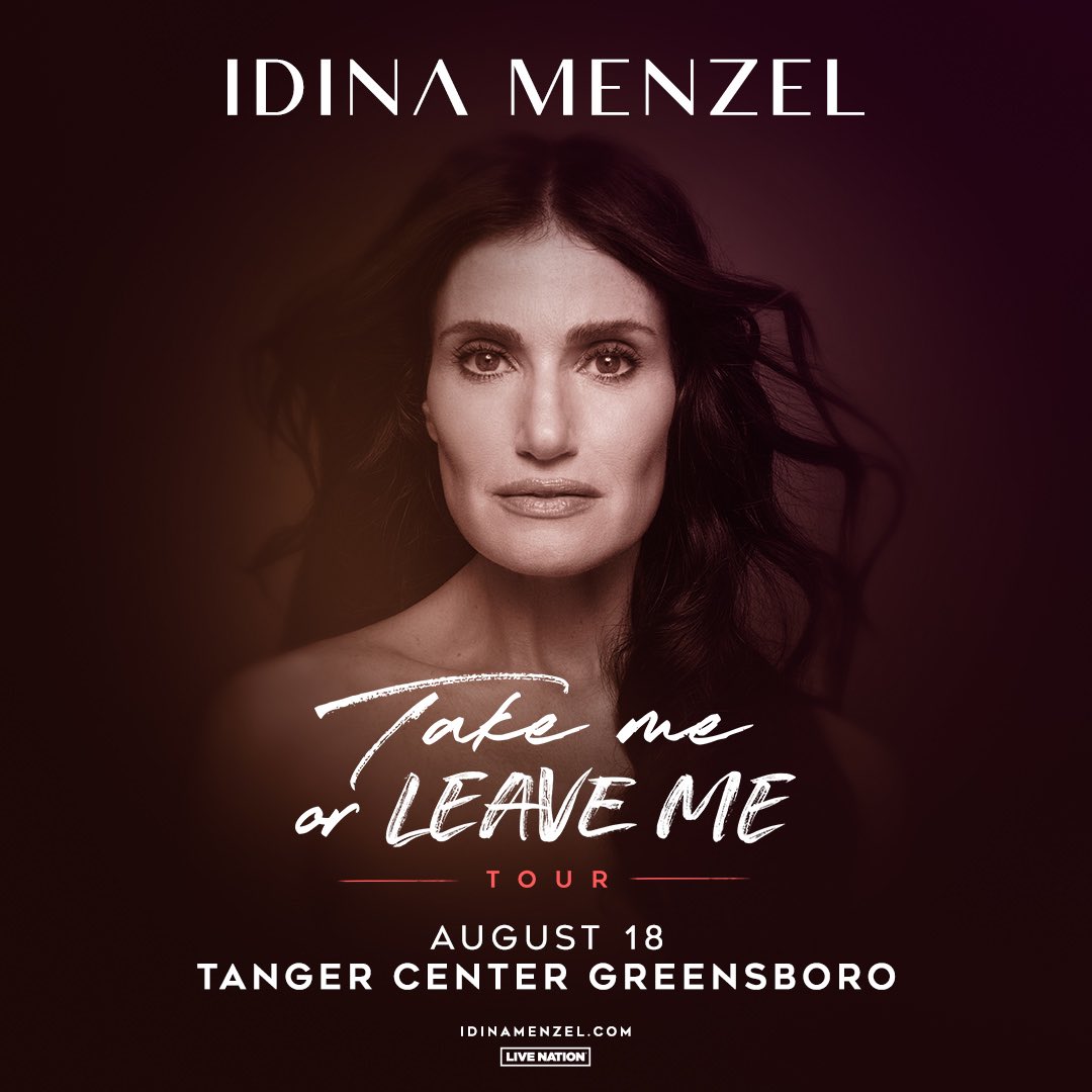 JUST ANNOUNCED: Greensboro! @idinamenzel is bringing the Take Me or Leave Me Tour to Tanger Center on 8/18 performing songs from across her career! Tickets go on sale this Friday at 10 a.m. at TangerCenter.com.
