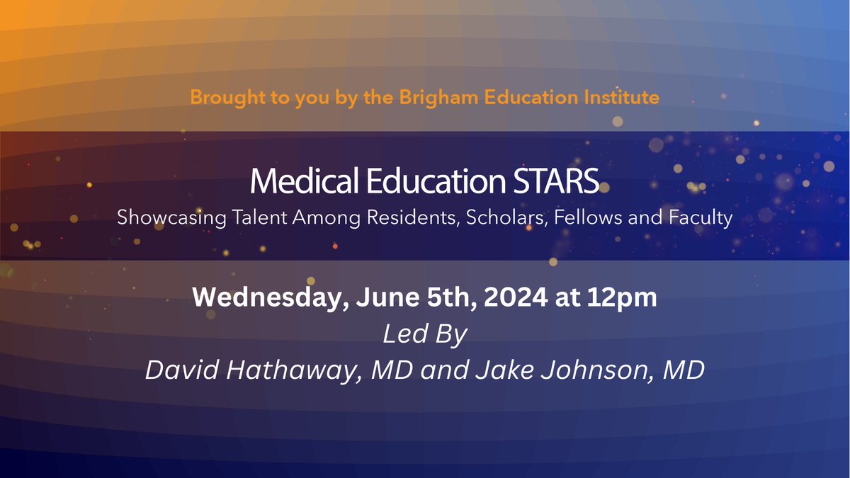 Join the #BrighamBEI for '#MedEd STARS: Showcasing Talent Among Residents, Scholars, fellows and faculty.' On Wednesday, June 5th at 12pm with @DavidHathawayMD and @JakeJohnsonMD. More Info: bit.ly/MedSTARS @BWHPsyResidency @BWH_IDinPCARE @MGHBWHIDFellows
