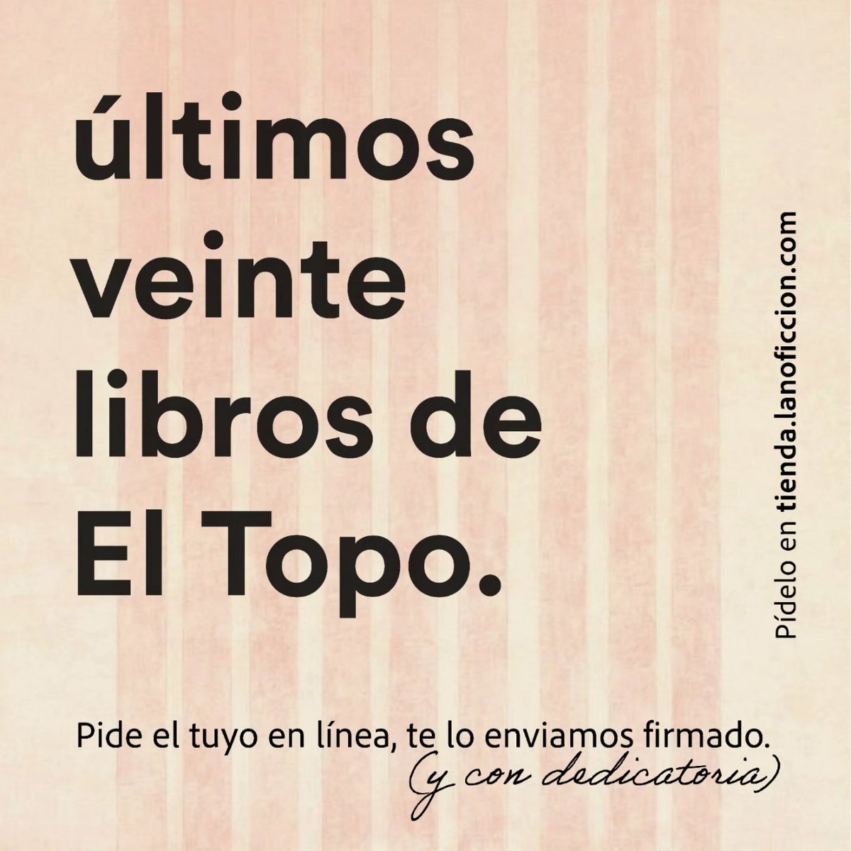 Los últimos 20 libros de El Topo salen firmados, con dedicatoria y cargados de cariño y agradecimiento. Les esperamos en tienda.lanoficcion.com 💛