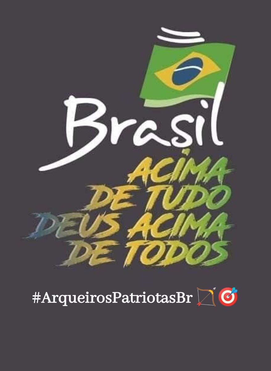 #ArqueirosPatriotasBr ╰🏹┄╮ #SDV➊ ╭🎯┄╯ @WagnerAmaury @ALSBW01 @vivahoje99 @SueliRizzi3 @nev2026 @RoseKiki15 @AntonioCGRodri @MachadoDarlon @FusaroZila @regianeepseg @LucenaAmarildo @VillamarksBrito @KManiezzo @FerResiliente1 @LaFenix61 @CarlosALima22