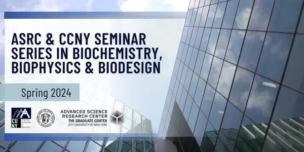 Calling all interested in Biochemistry, Biophysics, and Biodesign! Join us for another informative and exciting seminar in our Spring series. ow.ly/GMtJ50Rmocl 🗓️May 1 ⏰11:30 p.m. to 1:00 p.m. 📍CUNY ASRC or Zoom (Meeting ID: 916 3796 4386, Passcode: asrc+ccny)