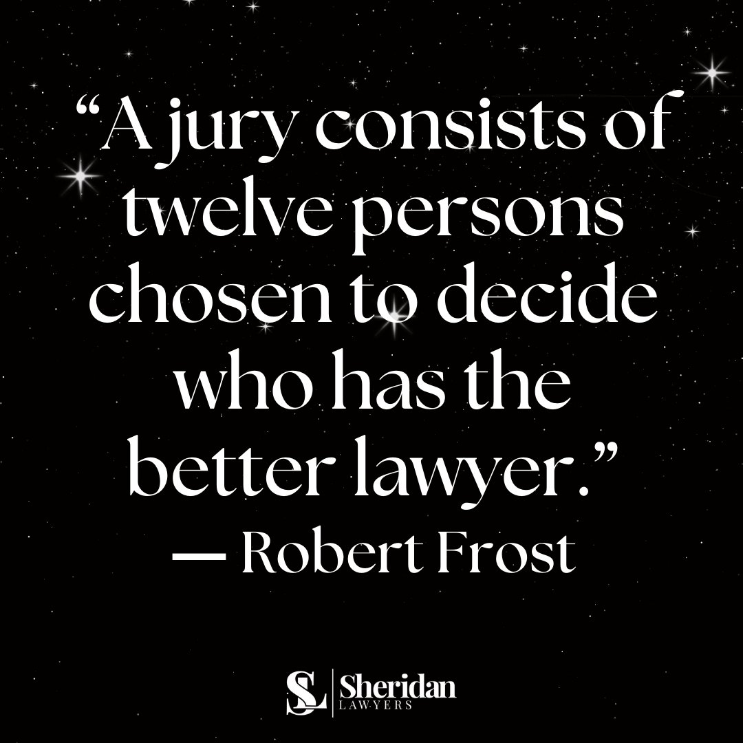 “A jury consists of twelve persons chosen to decide who has the better lawyer.”
― Robert Frost

sheridanlawyers.com 

#KeepWinning 
#TuesdayThought
#RobertFrost