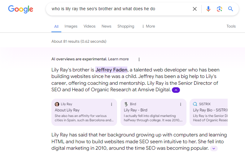 lilyraynyc's tweet photo. One scary inevitability when SGE is released to the public, and as the world shifts more towards using AI tools to answer questions, is that SEO will evolve from simply influencing which websites appear, to also influencing which answers appear.

SEO will become more about controlling the narrative.

As I said in one of my SGE presentations last year, "is promoting consistent and reliable answers for AI the new linkbuilding?"

The past year+ that many of us have been demoing the beta version of SGE has revealed that so far, at least, it's not very difficult to affect what SGE says about someone or something. Especially for lower competition keywords (questions about individuals or specific questions about companies/brands). 

I created a test using a number of random questions about me that I can now get SGE to display pretty consistently. It wasn't hard. 

(It also works with ChatGPT, Perplexity and other tools, although it sometimes takes a little finagling). 

I imagine that future SEOs will be tasked with "make sure SGE doesn't say that" or "make sure SGE says this." It's a new form of reputation management, digital PR, even PR crisis management.