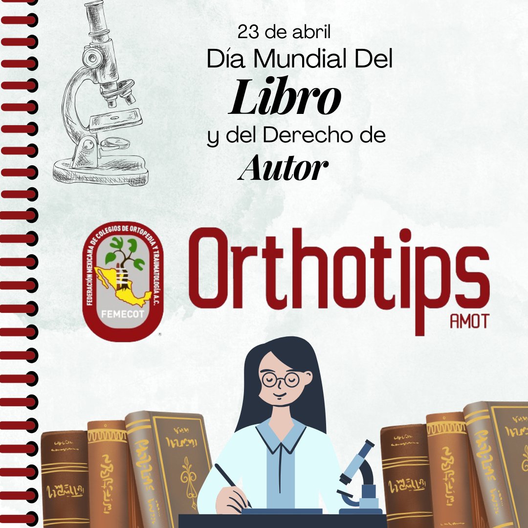 ¡Día Mundial del Libro y del Derecho de Autor! En la Federación Mexicana de Colegios de Ortopedia y Traumatología valoramos el conocimiento y la investigación. Te invitamos a descubrir nuestros libros y publicaciones en nuestra página orthotips-femecot.org.mx