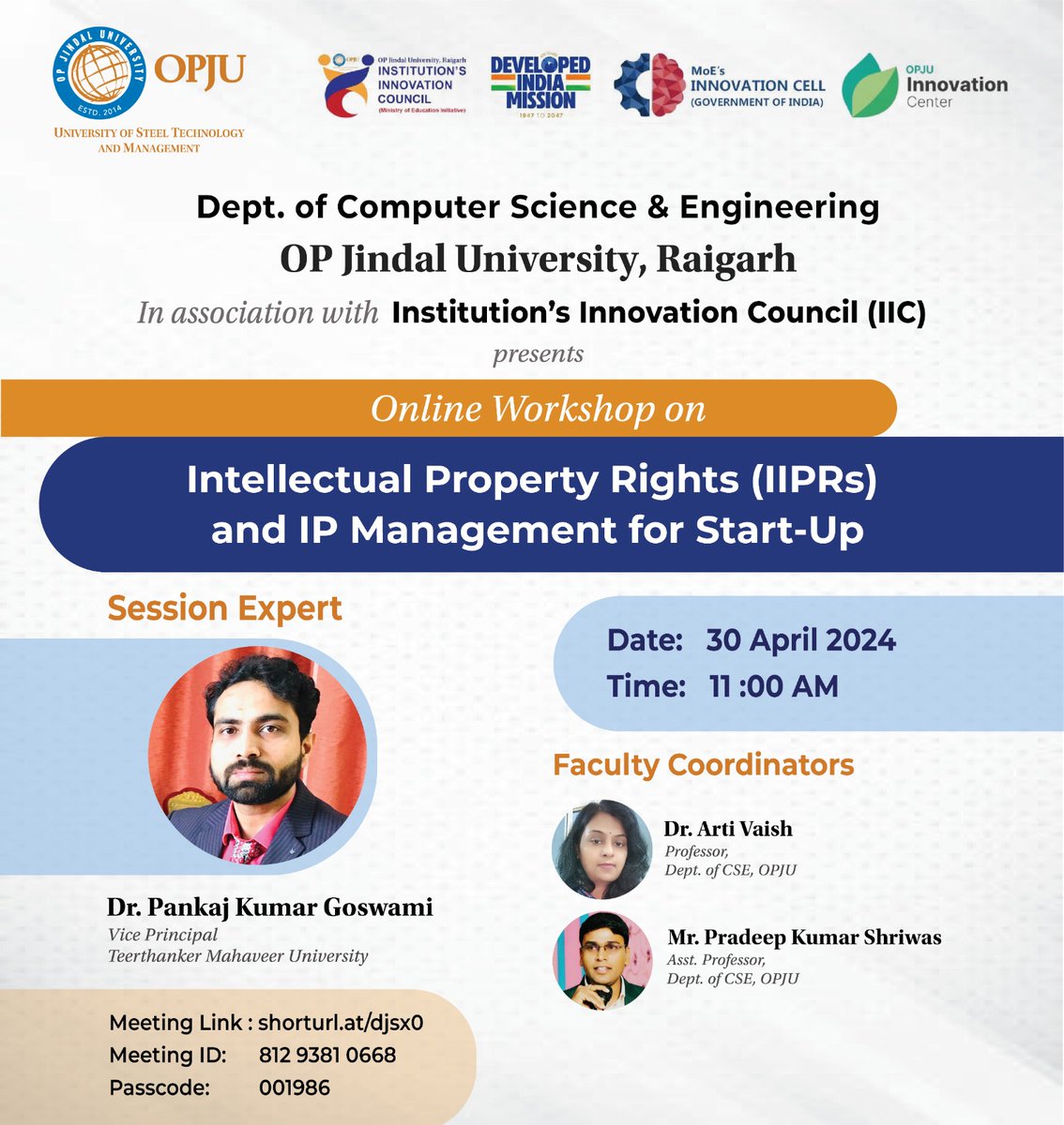 Department of Computer Science and Engineering, OP Jindal University with Innovation Council (IIC) of OP Jindal University, Punjipathra, Raigarh, CG, is organising a session on “Intellectual Property Rights (IIPRs) and IP Management for Start-Up”, on 30th April 2024 from 11AM .