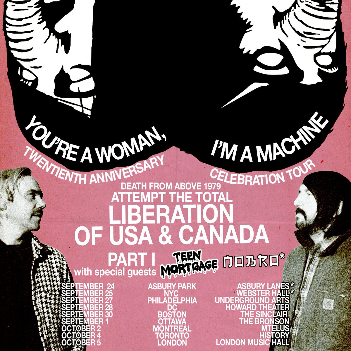 TOUR ANNOUNCEMENT
USA &amp; CANADA PART I

w/ <a href="/teen_mortgage/">Teen Mortgage</a> &amp; <a href="/nobromusic/">NOBRO</a> 

PRESALE: April 24th 2024 @ 12:00pm EST (PW: YAWIAM)
ONSALE: April 26th 2024 @ 10:00am

deathfromabove1979.com/SHOWS