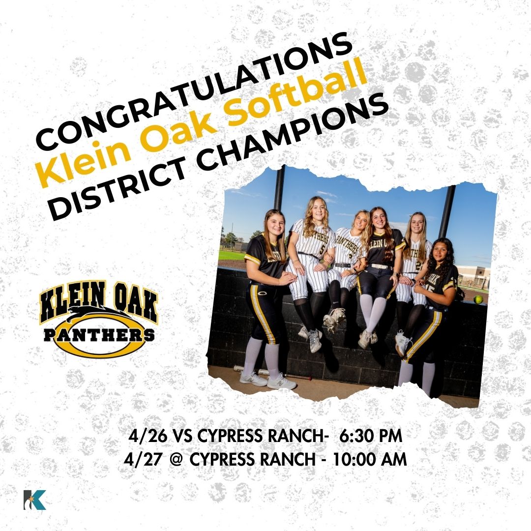 Congratulations to the Klein Oak Softball team on being District Champions!  
Good luck Panthers as they take on Cypress Ranch!