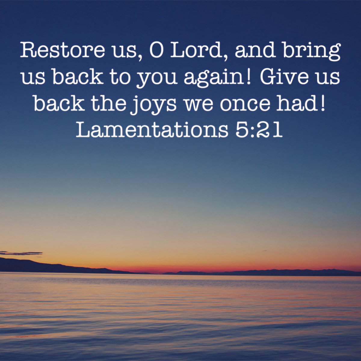 Restore us, O Lord, and bring us back to you again. Amen.