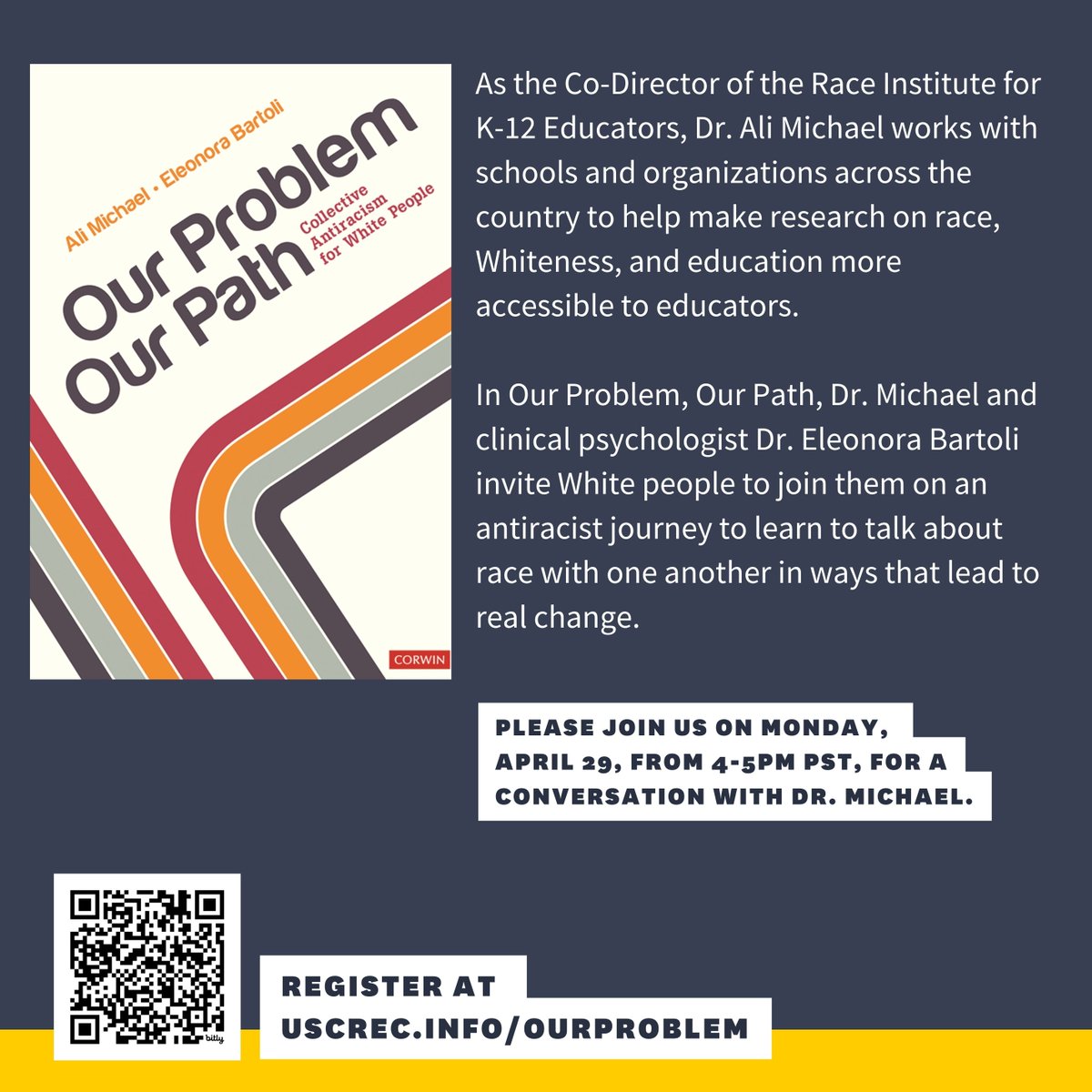 Sign up for our #BookTalk Series where we'll talk to #authors in #education. Our second session is on Monday, April 29 @ 4 pm PST with Dr. Ali Michael, co-author of 'Our Problem, Our Path': Collective Antiracism for White People'. Register here: uscrec.info/ourproblem