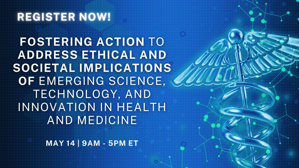 Register now for Fostering Action to Address Ethical and Societal Implications of Emerging Science, Technology, and Innovation in Health and Medicine: buff.ly/3U4Q8Y2