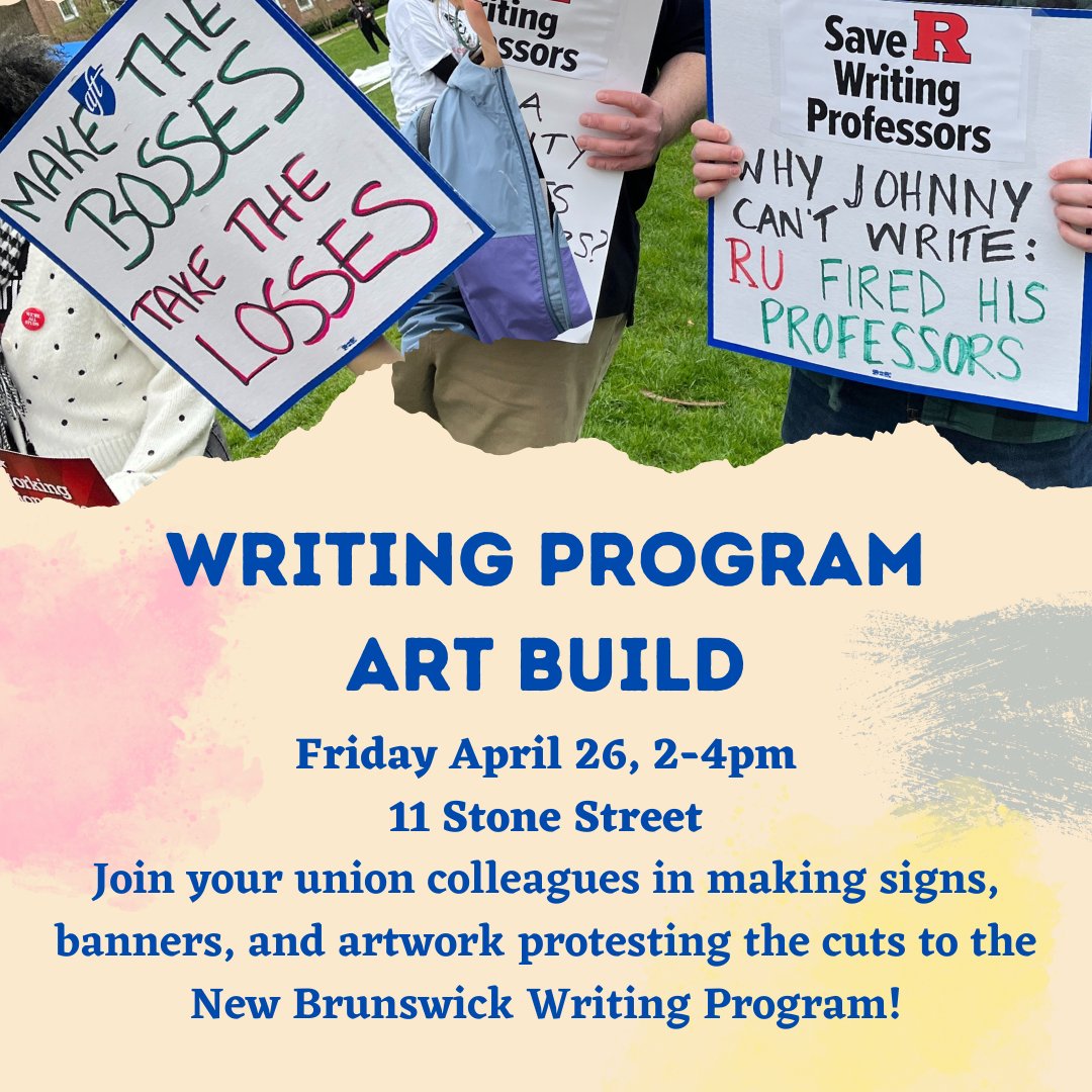 ruaaup's tweet photo. Angry about the cuts to @RutgersU NB's Writing Program? Express yourself! Join our art build on Friday, 4/26 from 2-4pm at 11 Stone Street. #SaveRWritingProfessors @ruaaup_ptl https://t.co/o600IejWpd