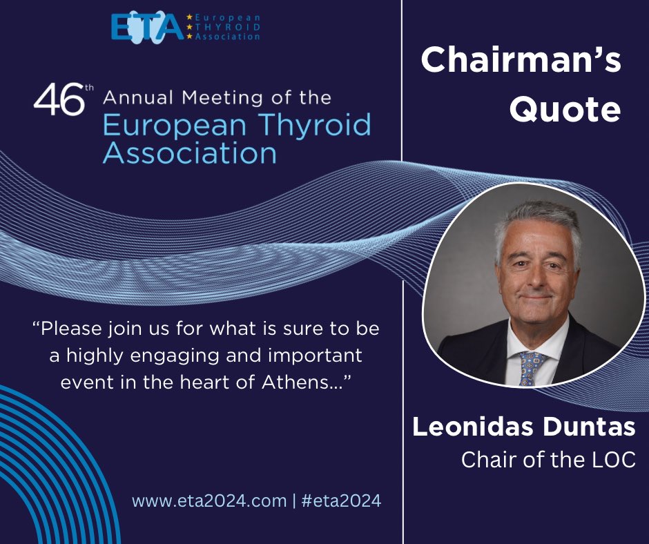 45th Annual Meeting of the European Thyroid  Association 

The Chairman of the LOC, Leonidas Duntas, invites you to this year’s meeting of the European Thyroid Association.

#ETA2024 #quote #thyroid #scientificevent #annualmeeting #afecongress