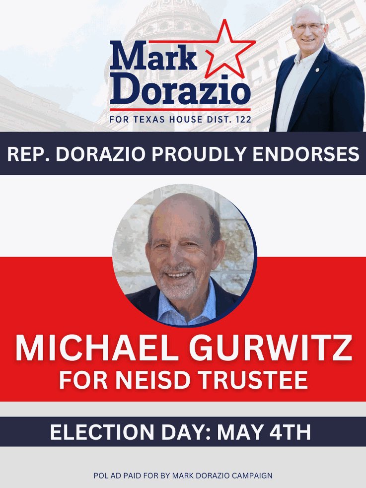 Endorsement alert!!!! Mark Dorazio, Texas House District 122 endorses, Michael Gurwitz for NEISD school board, place 1. He is the Conservative choice.