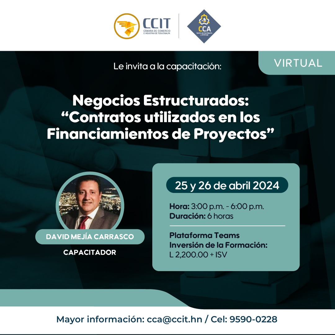 📌El CCA-CCIT le invita a participar en la Capacitación "Negocios Estructurados: Contratos utilizados en los Financiamientos de Proyectos"

🗣️ Expositor: David Mejía Carrasco
📆 25 y 26 de abril 2024
🕛 3:00 p.m. a 6:00 p.m.
📍 Modalidad virtual: Plataforma de Teams